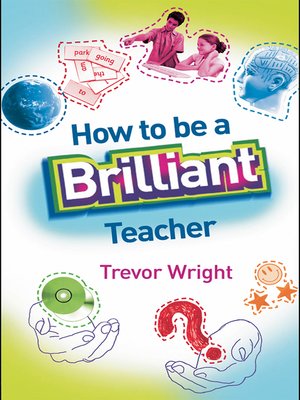cover image of How to Be a Brilliant Teacher